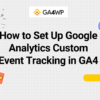 How to Set Up Google Analytics Custom Event Tracking in GA4 Banner