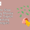 How to Stop Wasting Money on Poor Digital Marketing Strategies Banner