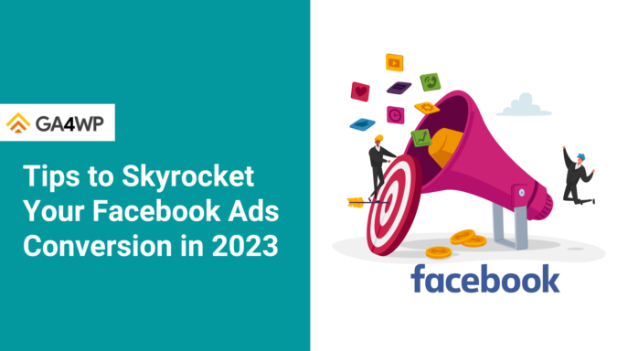 Tips to Skyrocket Your Facebook Ads Conversions in 2023 Banner