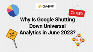 Why Is Google Shutting Down Universal Analytics in June 2023 Banner